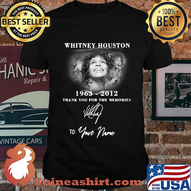 Whitney houston 1963 2012 thank you for the memories to your name signature shirt