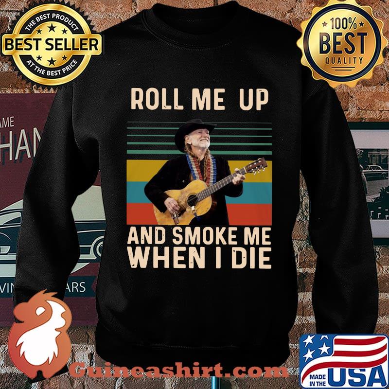 Willie nelson roll me up and smoke me when i die vintage retro s Sweater