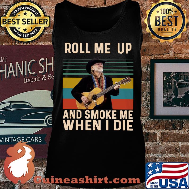 Willie nelson roll me up and smoke me when i die vintage retro s Tank top