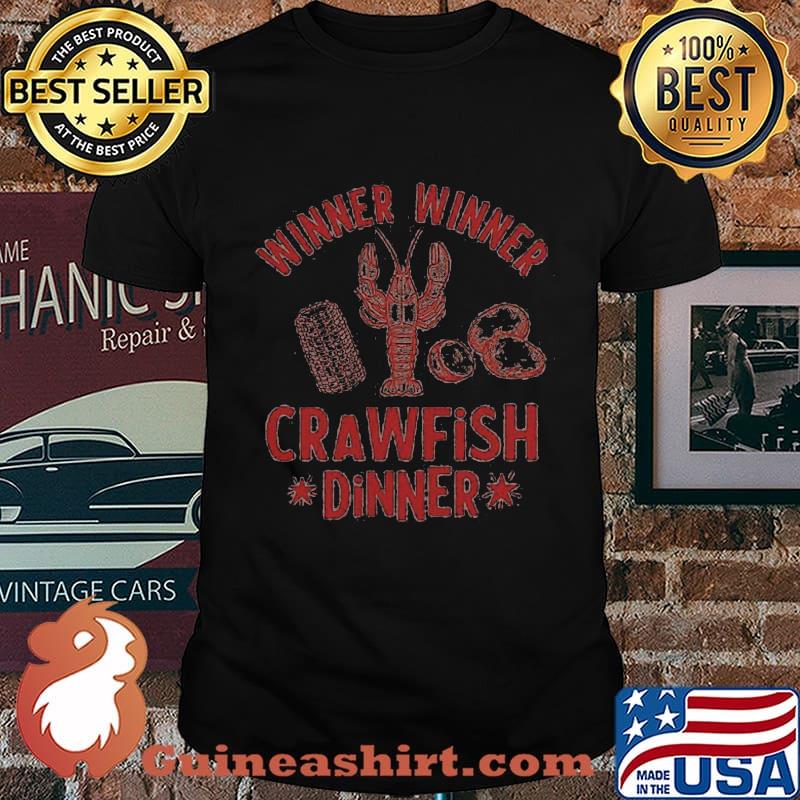 Winner winner crawfish dinner shirt