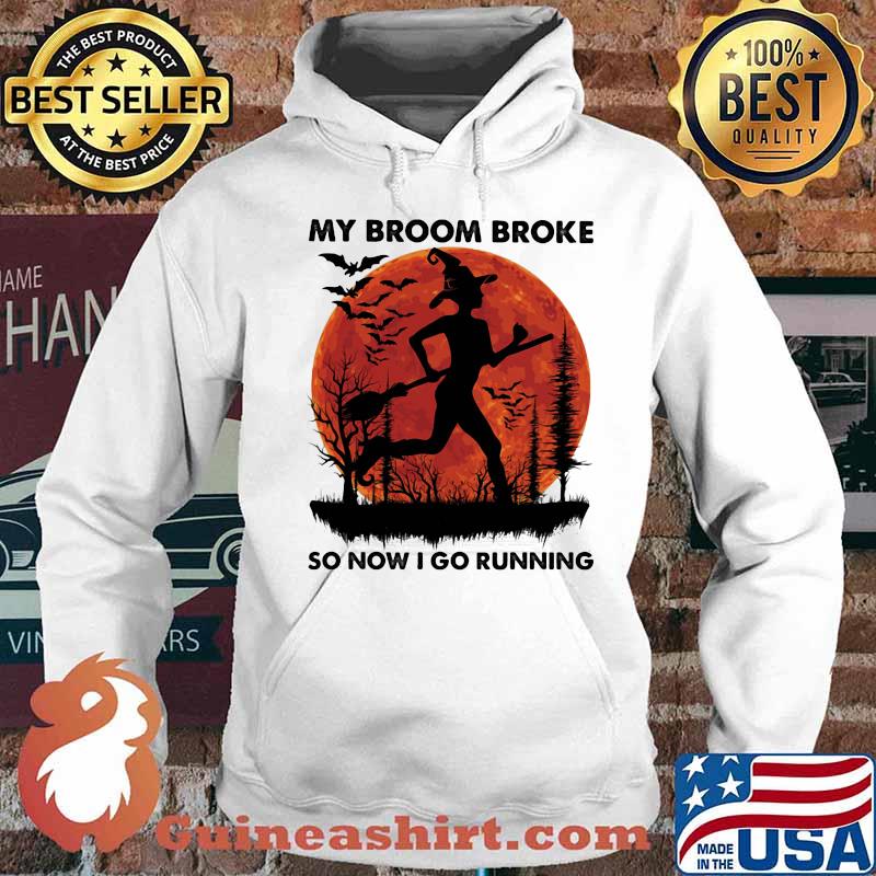 Witch My broom broke so now I go running sunset s Hoodie