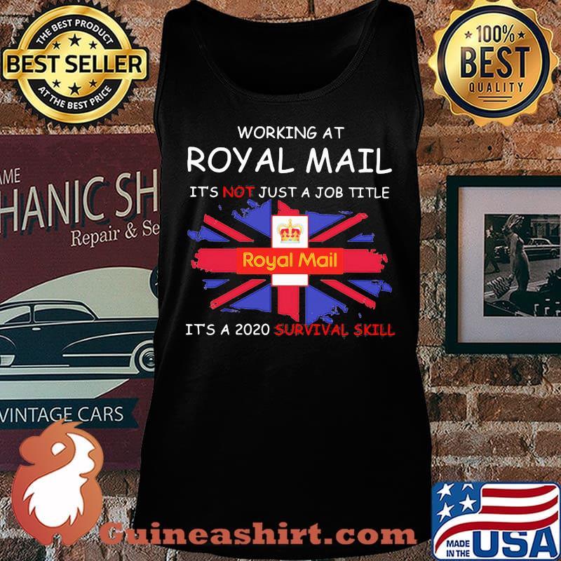Working at royal mail it's not just a job title it's a 2020 survival skill british flag s Tank top
