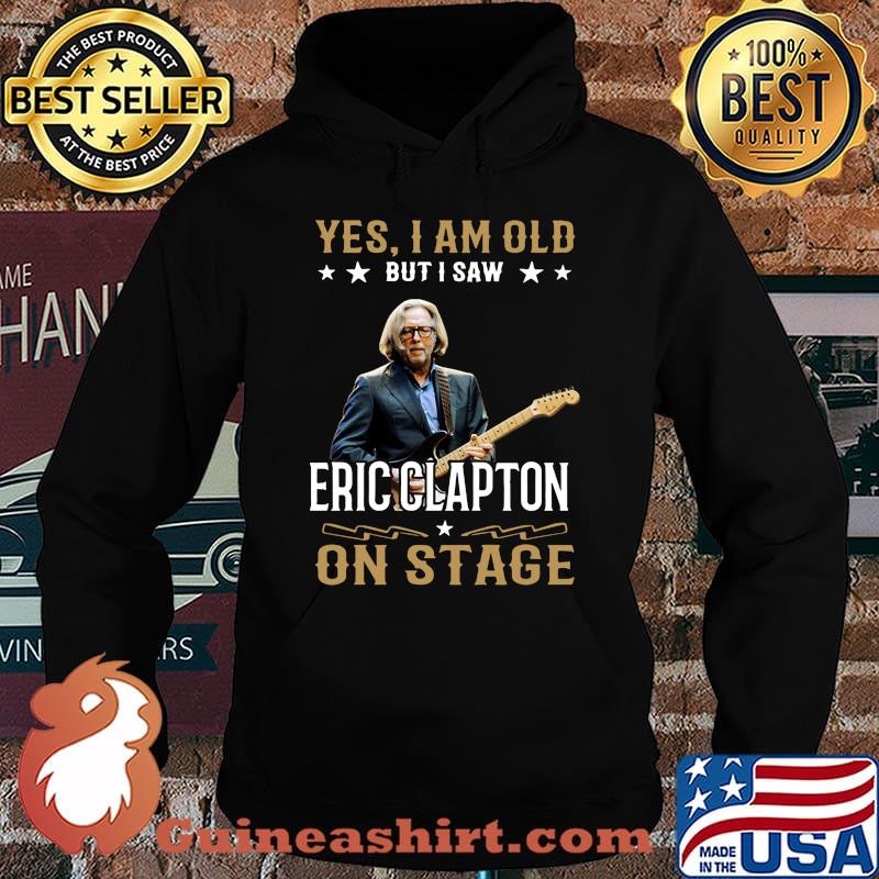 Yes i am old but i saw eric clapton on stage s Hoodie
