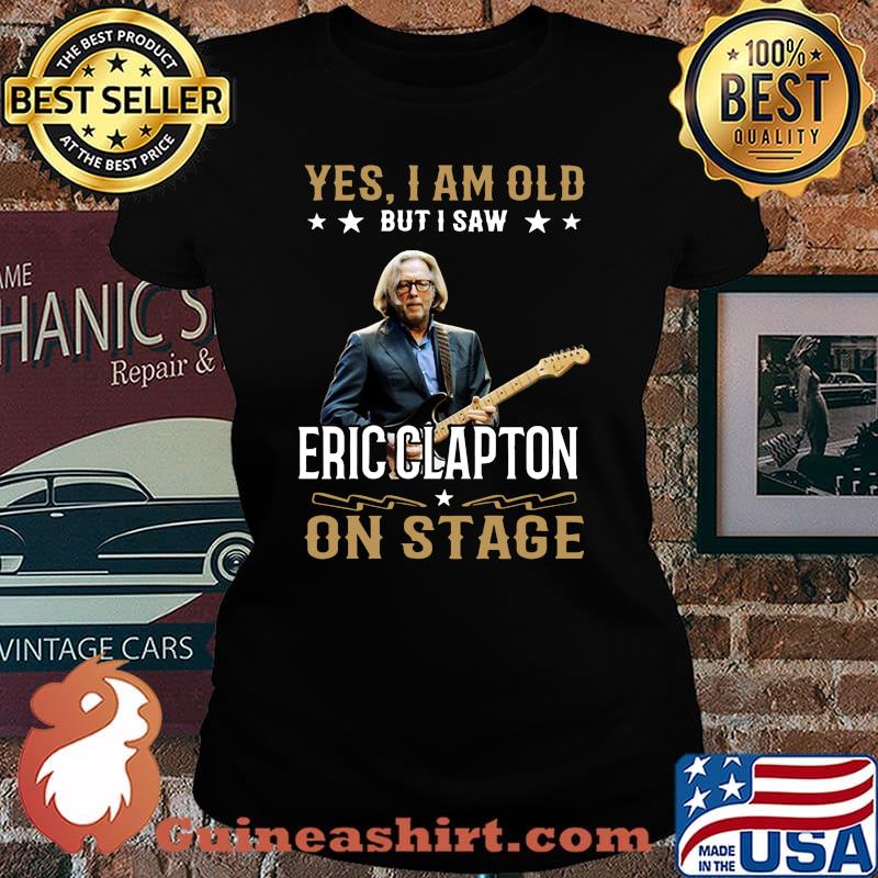 Yes i am old but i saw eric clapton on stage s Laides tee