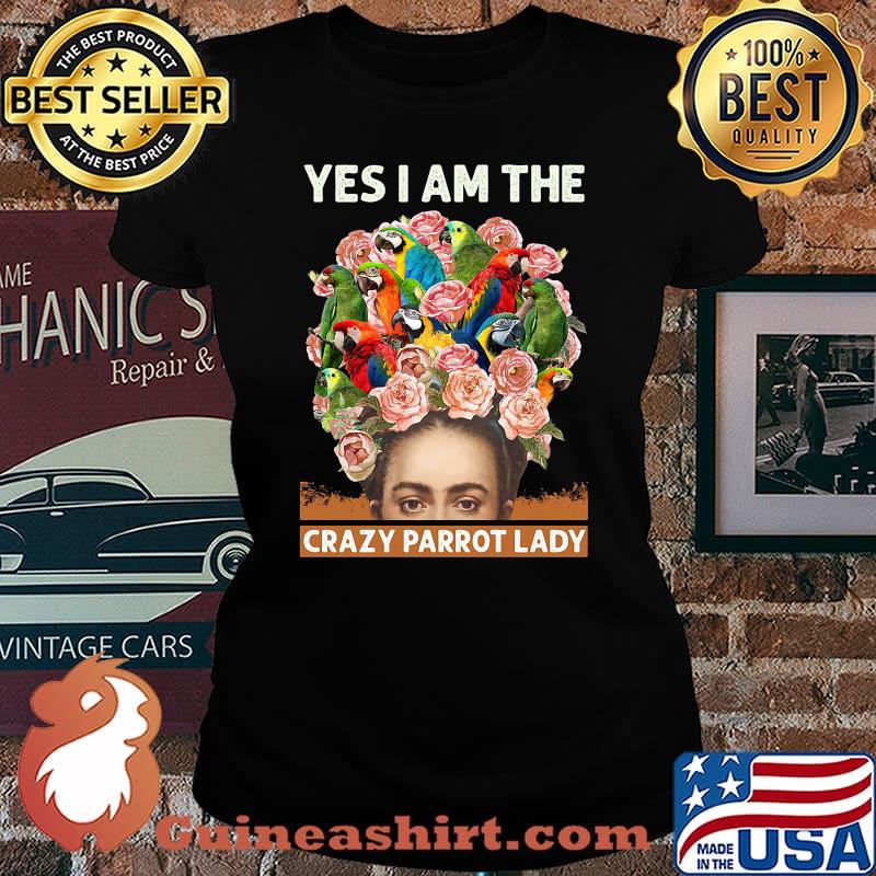 Yes i am the crazy parrot lady flowers s Laides tee