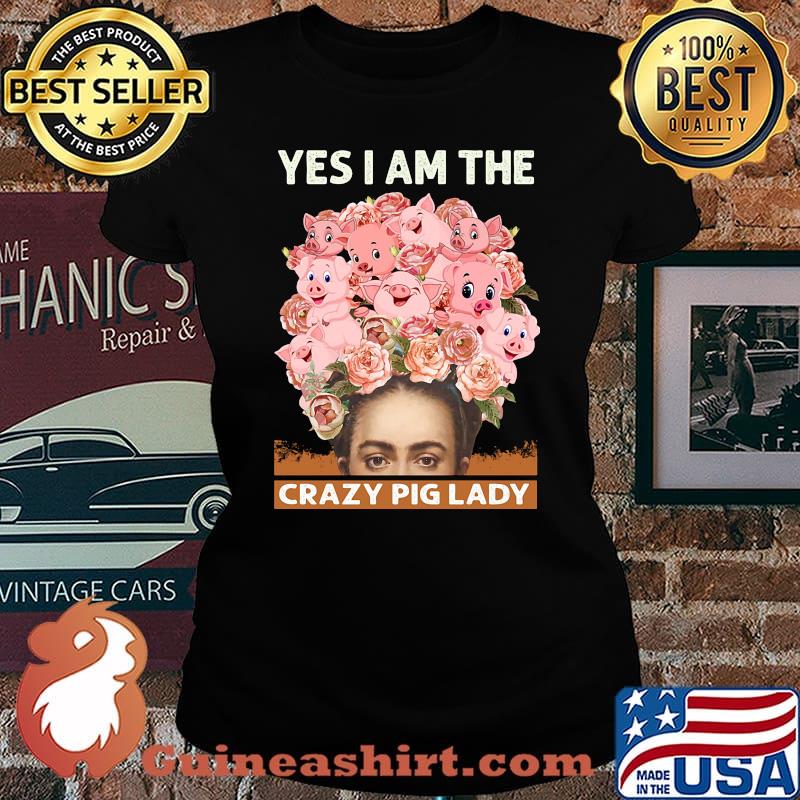 Yes i am the crazy pig lady flowers s Laides tee