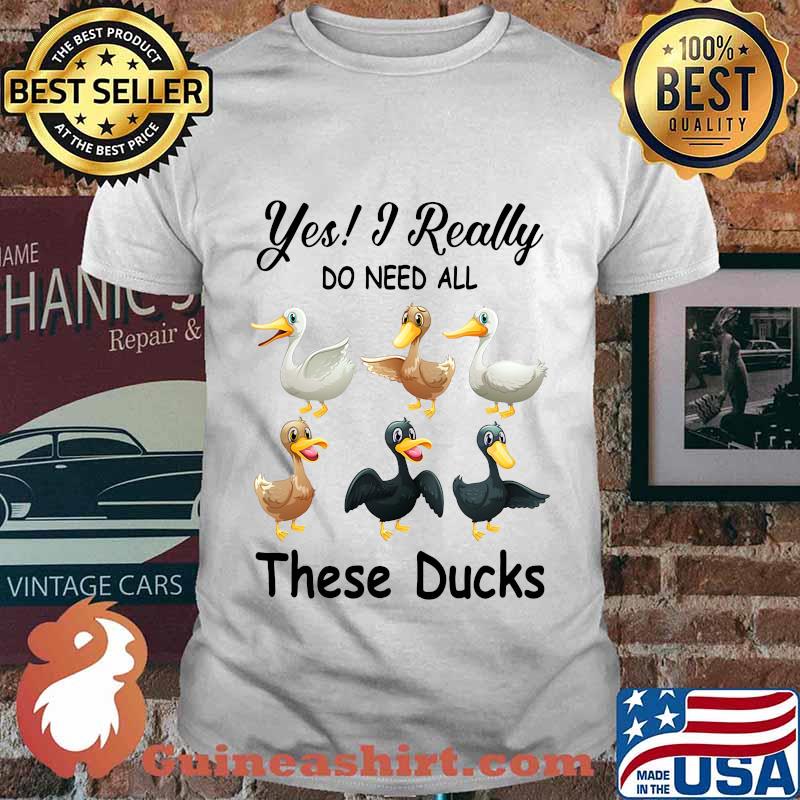 Yes i really do need all these ducks shirt