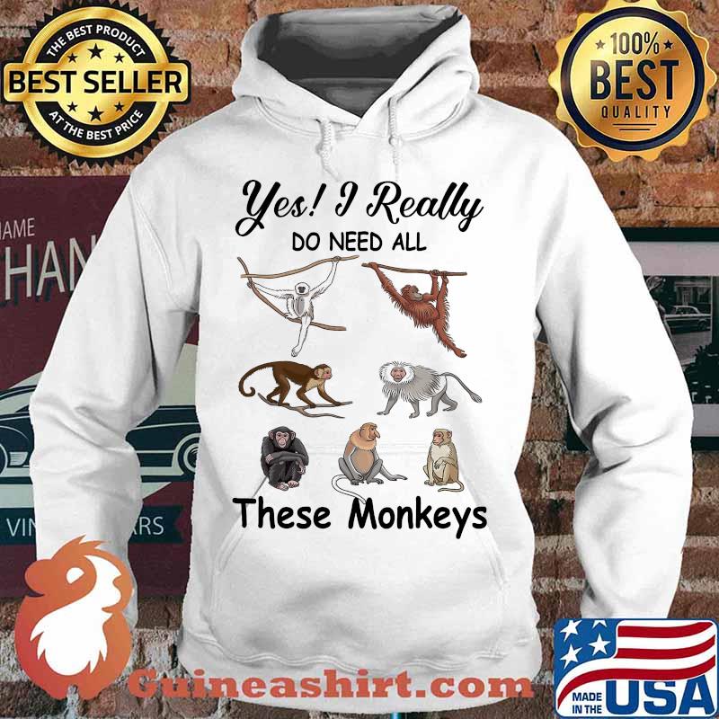 Yes i really do need all these monkeys s Hoodie