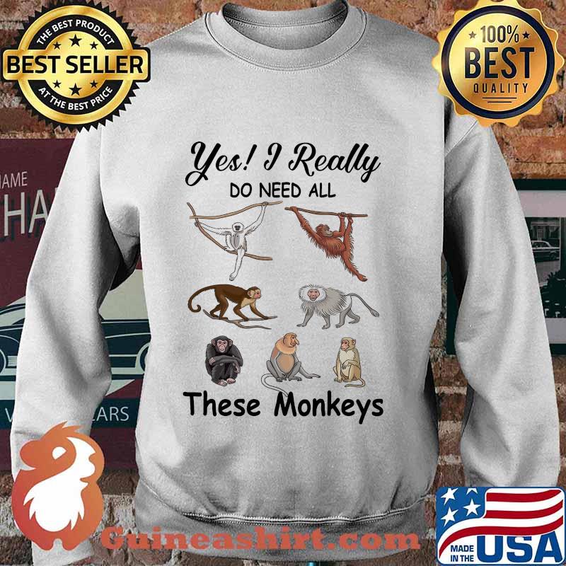 Yes i really do need all these monkeys s Sweater