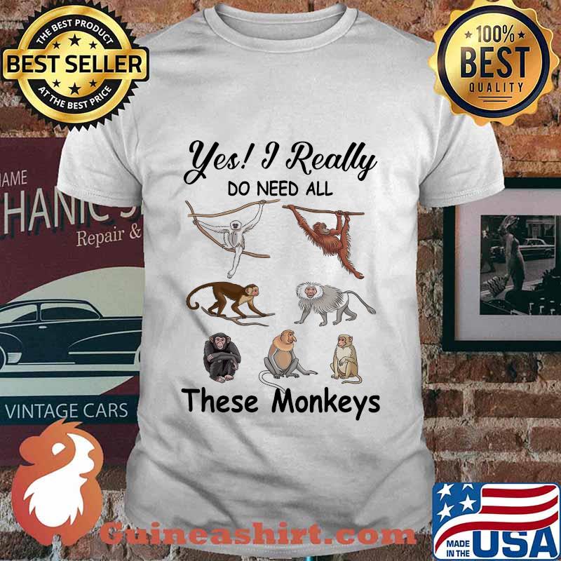 Yes i really do need all these monkeys shirt