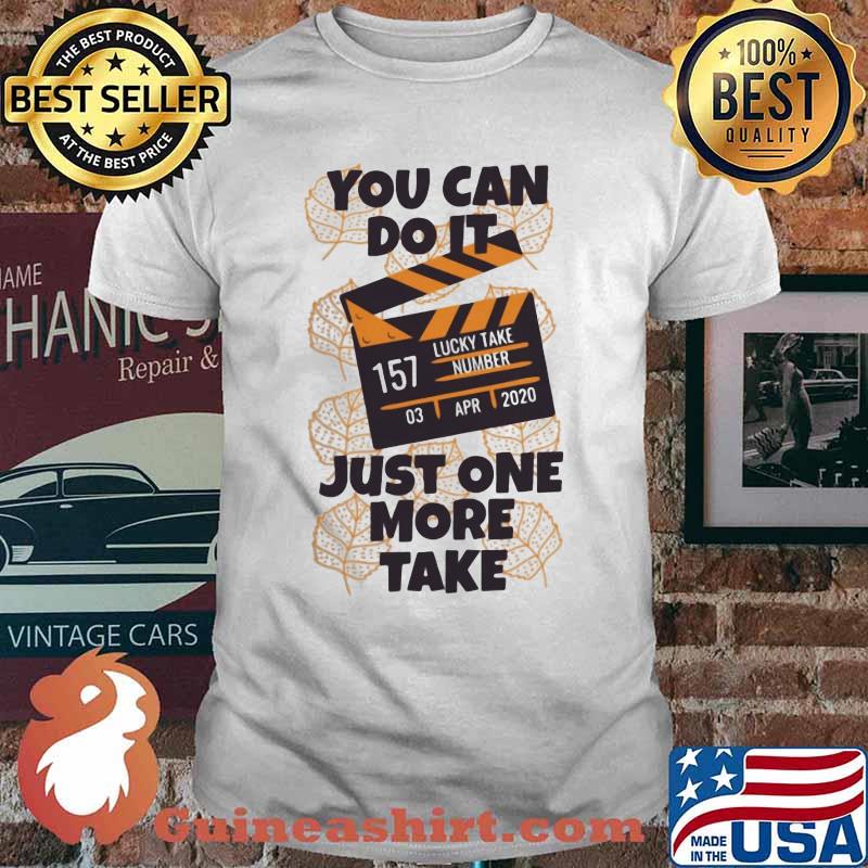 You can do it just one more take lucky take number shirt