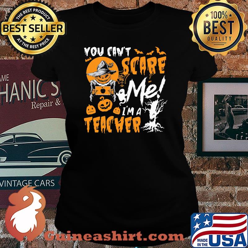 You can't scare me I'm a teacher Halloween Pumpkin switch s Laides tee