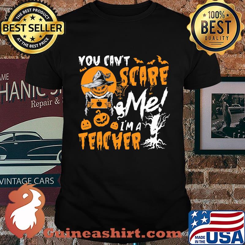 You can't scare me I'm a teacher Halloween Pumpkin switch shirt