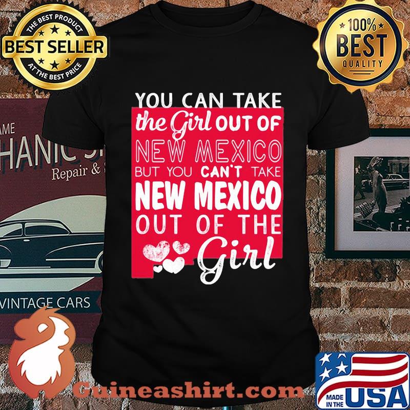 You can take the girl out of new mexico but you can't take michigan out of the girl heart shirt