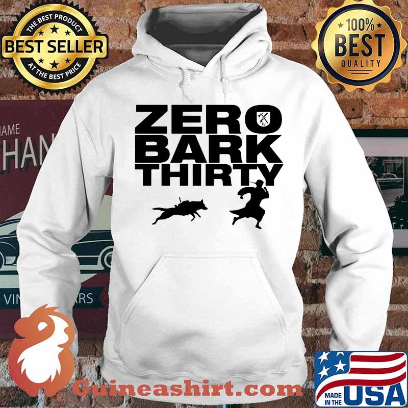 Zero bark thirty dog s Hoodie