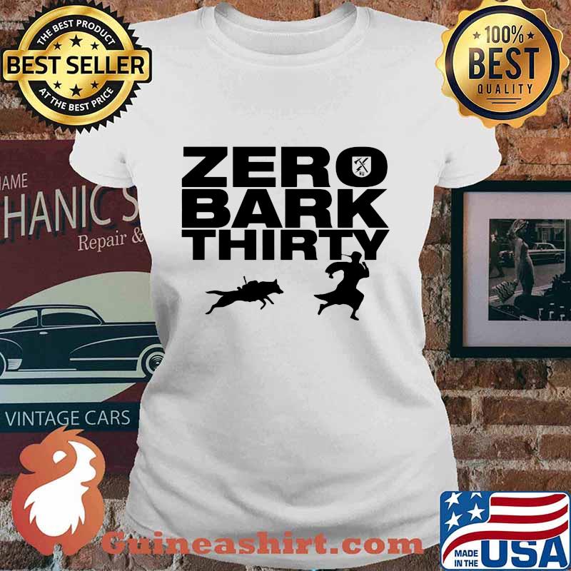 Zero bark thirty dog s Ladies tee