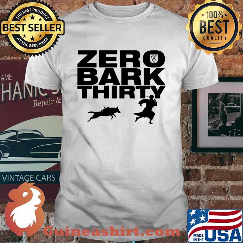 Zero bark thirty dog shirt