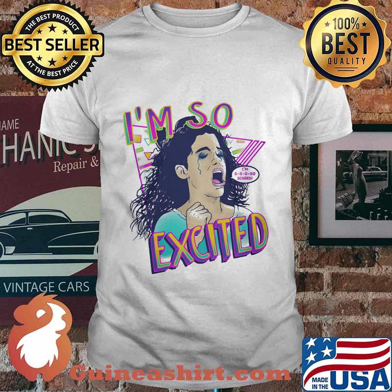 Zocoshi i'm so excited shirt