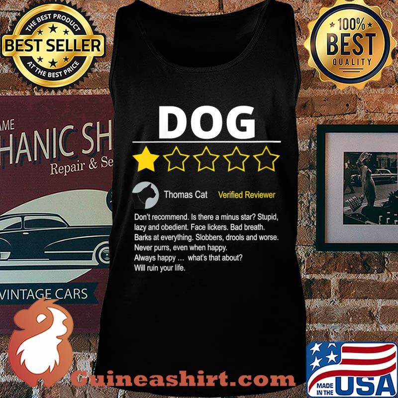 1 Star Review of DOG from Cat for Cat Lovers Shirt Tank top