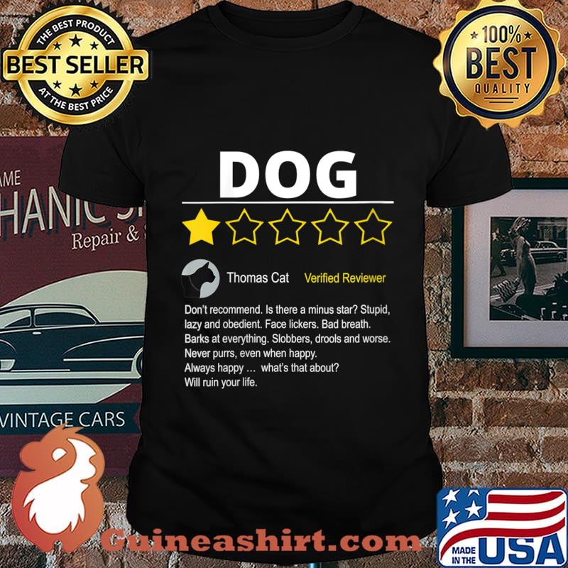 1 Star Review of DOG from Cat for Cat Lovers Shirt