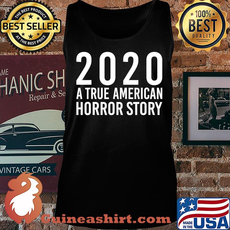 2020 A True American Funny Horror Story T-Shirt Tank top