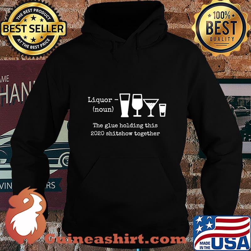 2020 Humor Quotes Apparels and Gifts Liquor T-Shirt Hoodie