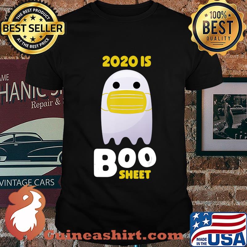 2020 Is Bullshit Halloween Boo Sheet Ghost Funny Gift T-Shirt