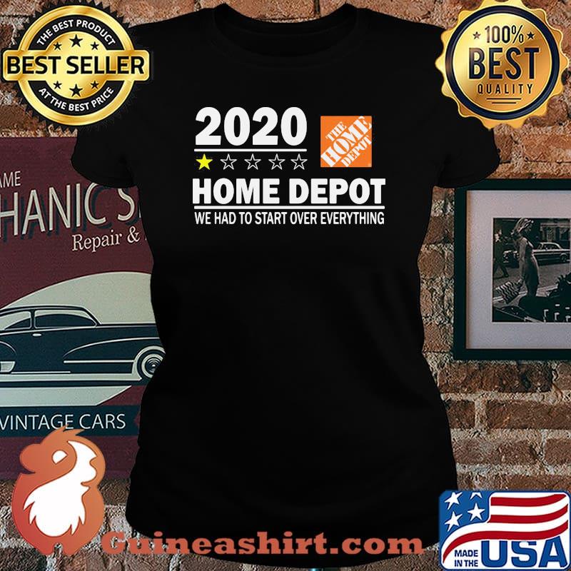 2020 the home depot we had to start over everything star s Laides tee
