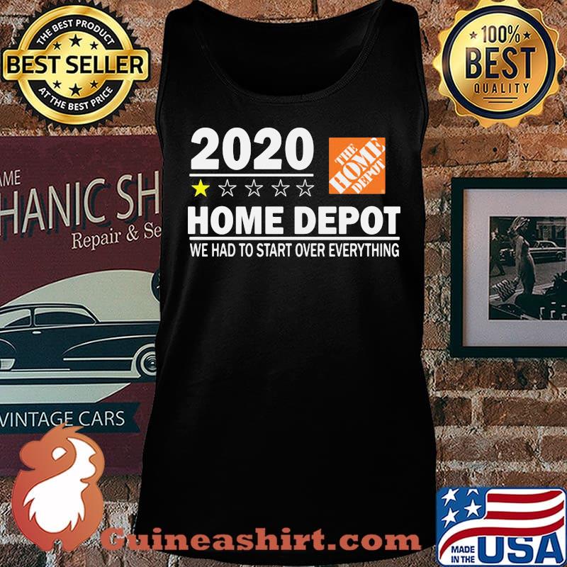 2020 the home depot we had to start over everything star s Tank top