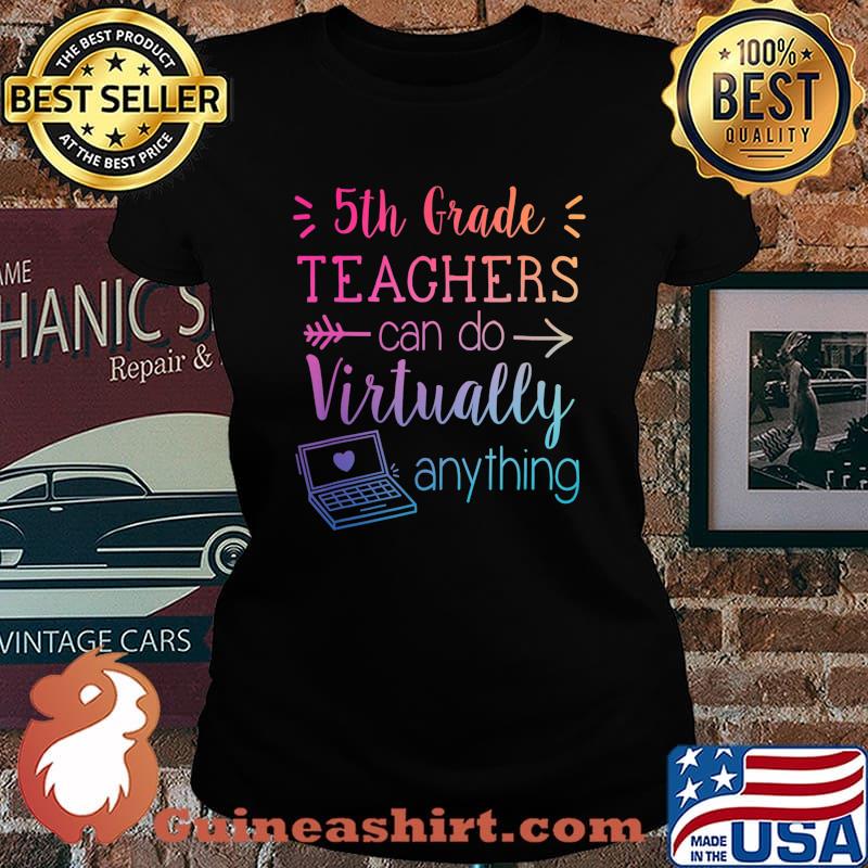 5th Grade Teachers Can Do Virtually Anything Back To School T-Shirt Laides tee