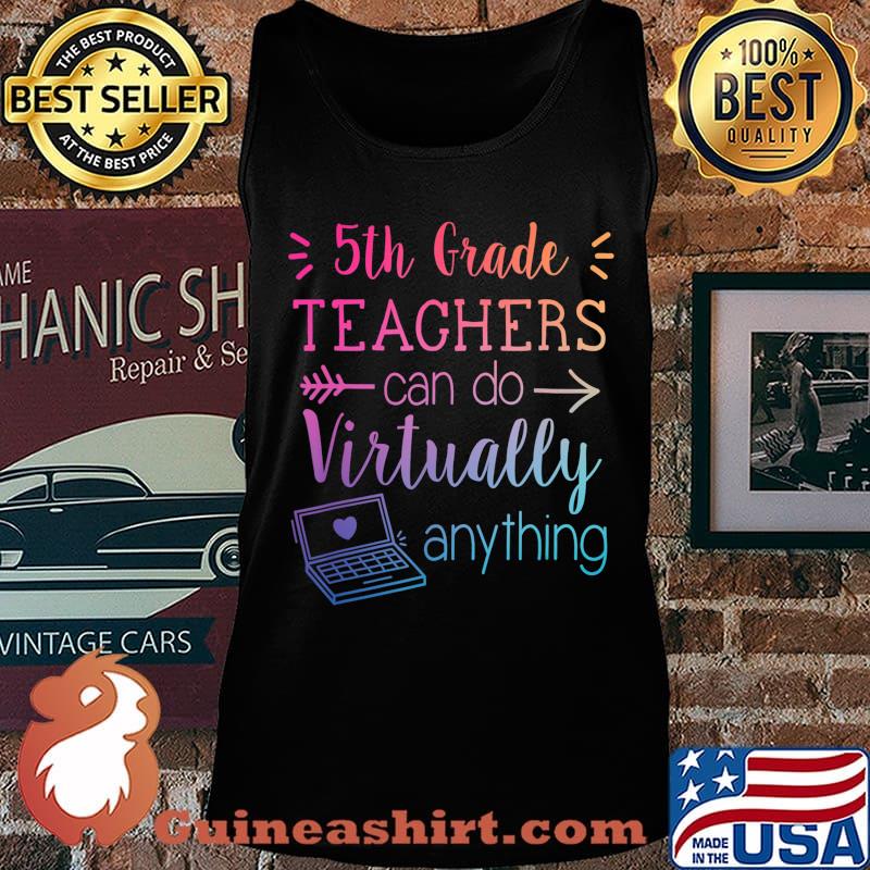 5th Grade Teachers Can Do Virtually Anything Back To School T-Shirt Tank top
