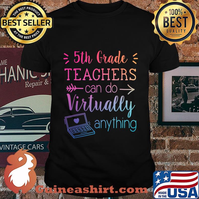 5th Grade Teachers Can Do Virtually Anything Back To School T-Shirt