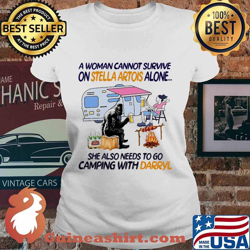 A woman cannot survive on stella artois alone she also needs to go camping with darryl s Ladies tee