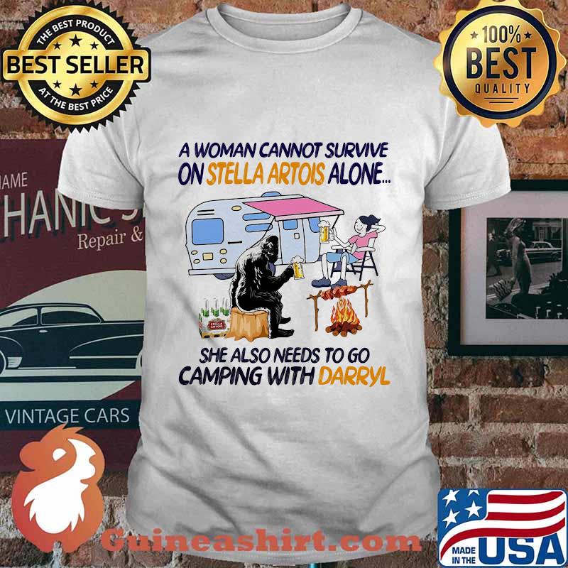 A woman cannot survive on stella artois alone she also needs to go camping with darryl shirt