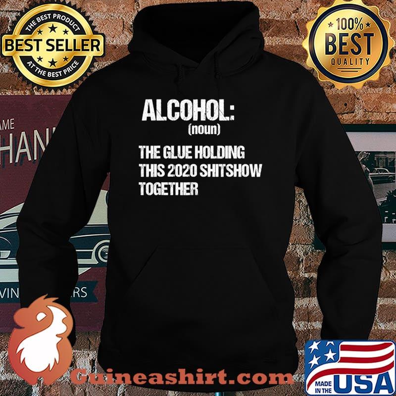 Alcohol The Glue Holding This 2020 Shitshow Together Retro T-Shirt Hoodie
