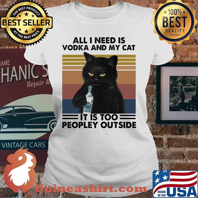 All i need is beer and my cat it is too peopley outside vintage retro s Ladies tee