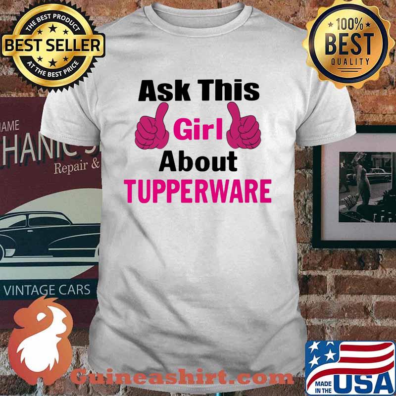 Ask this girl about tupperware independent consultant shirt