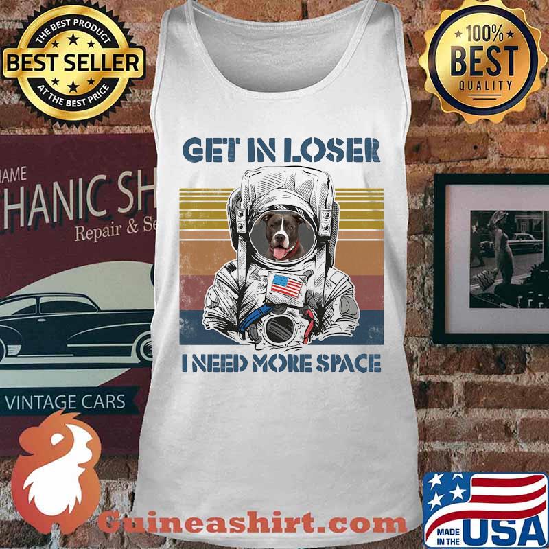 Astronaut boxer get in loser i need more space vintage retro s Tank top