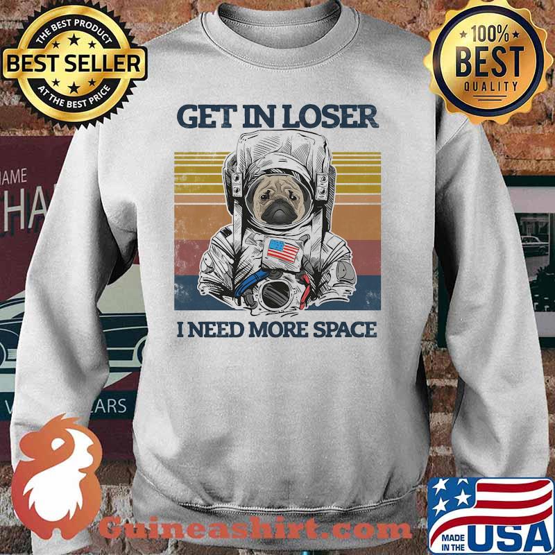 Astronaut bulldogs get in loser i need more space vintage retro s Sweater