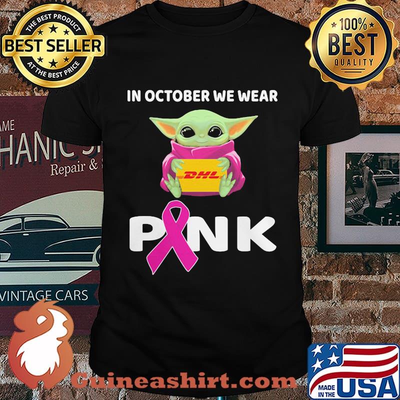 Baby hug dhl in october we wear pink cancer awareness shirt