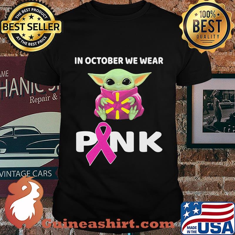 Baby hug walmart in october we wear pink cancer awareness shirt