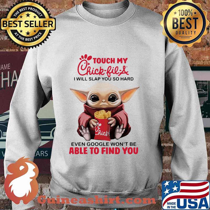 Baby yoda touch my chick-fil-a i will slap you so hard even google won't be able to find you s Sweater