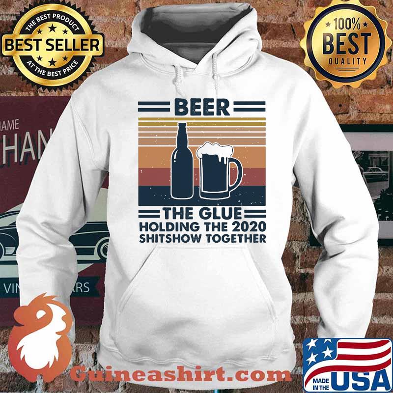 Beer the glue holding this 2020 shitshow together vintage retro s Hoodie