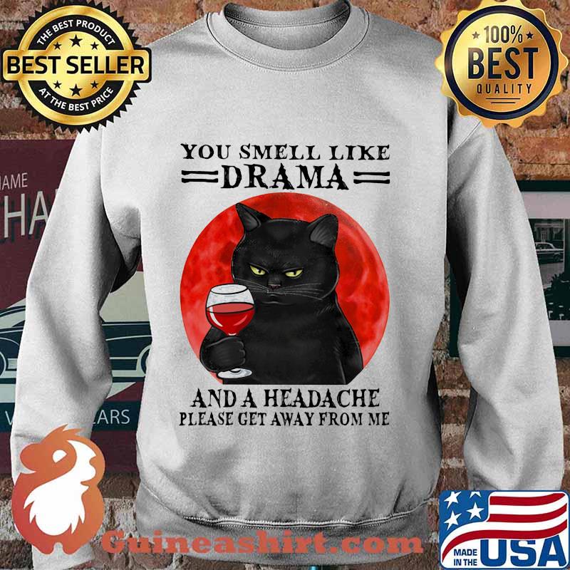 Black cat drink wine you smell like drama and a headache please get away from me sunset s Sweater