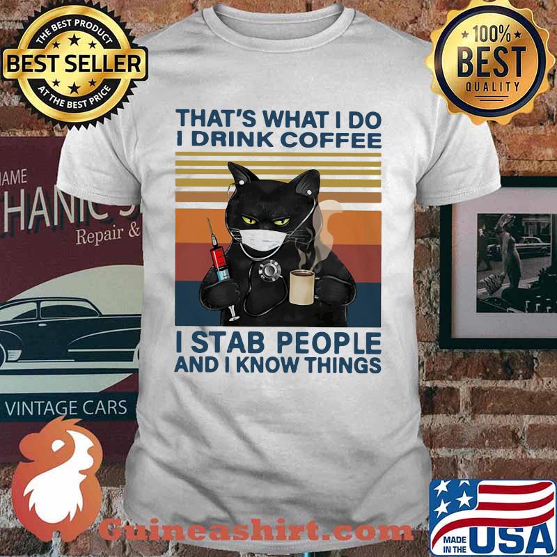 Black Cat face mask That't what i do i drink coffee i stab people and i know things vintage retro shirt
