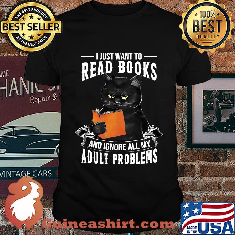 Black cat i just want to read books and ignore all my adult problems shirt