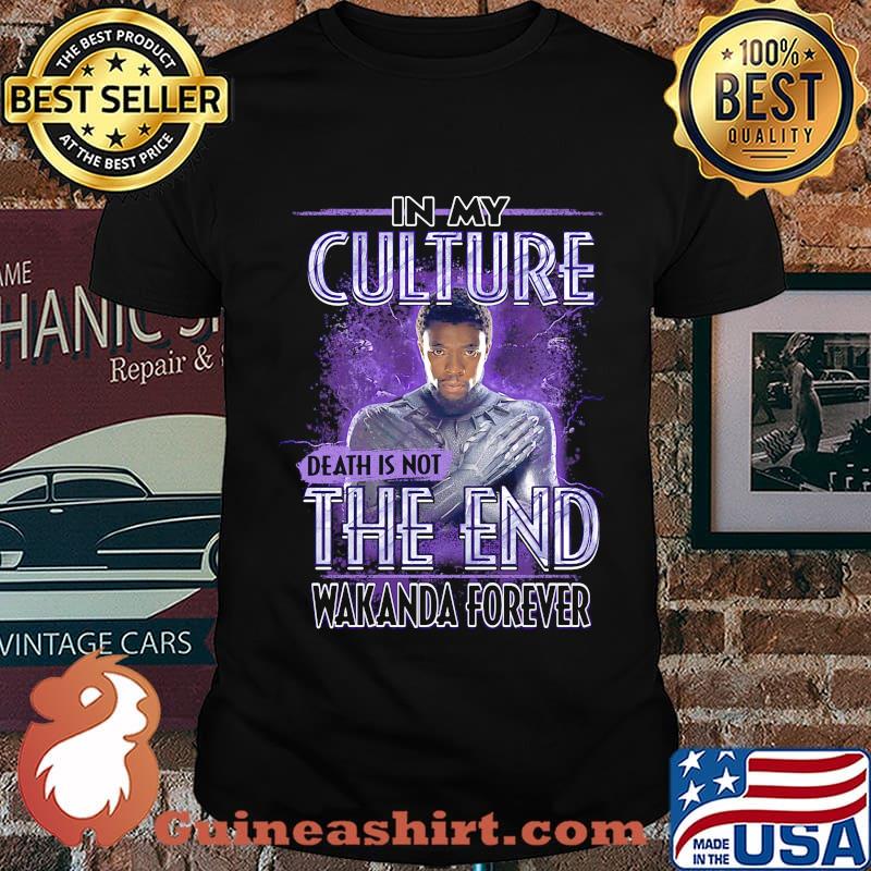 Black panther rip chadwick in my culture death is not the end signature shirt
