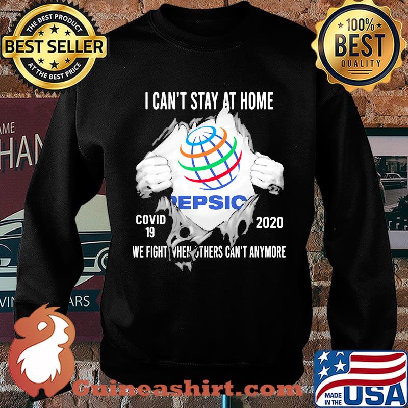 Blood insides pepsic i can't stay at home covid-19 2020 we fight when others can't anymore s Sweater