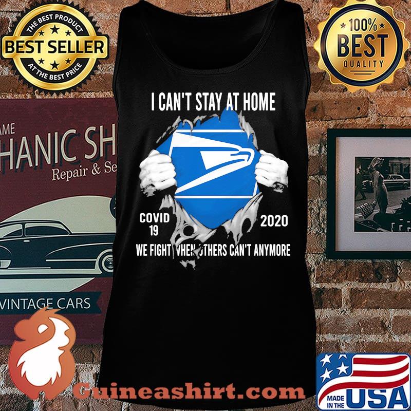 Blood insides united states postal service i can't stay at home covid-19 2020 we fight when others can't anymore s Tank top