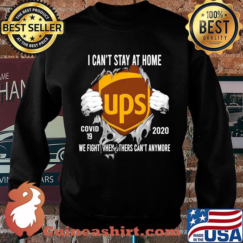 Blood insides ups i can't stay at home covid-19 2020 we fight when others can't anymore s Sweater